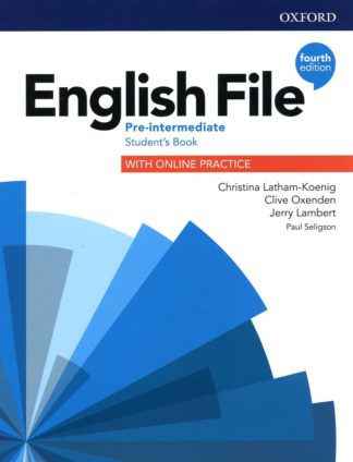 ENGLISH FILE (4/ED.) - PRE-INTERMEDIATE - ST BOOK - WITH ONLINE PRACTICE