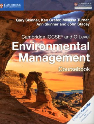 CAMBRIDGE IGCSE & O LEVEL ENVIRONMENTAL MANAGEMENT - COURSEBOOK